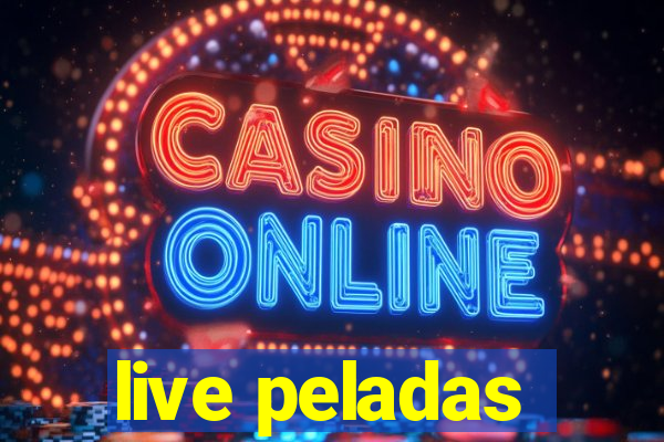 live peladas